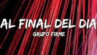 Thumbnail: Grupo Firme - Al Final Del Día (Letra/Lyrics)