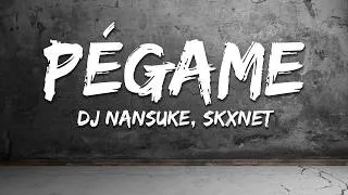 Thumbnail: DJ NANSUKE & SKXNET - Pégame