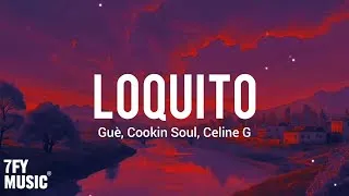 Thumbnail: Guè, Cookin Soul, Celine G - Loquito (Testo/Lyrics)🇮🇹