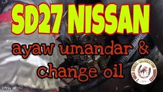 Thumbnail: SD27 Nissan- AYAW UMANDAR || CHANGE - OIL ||