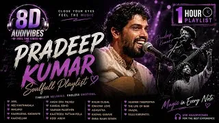 Thumbnail: 🌙 Pradeep Kumar Soulful Hits | 1 Hour Tamil Melody Playlist | Feel Every Note | 8DAudioVibes