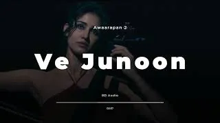 Thumbnail: 8D Audio - Ve Junoon | Awarapan 2 | Emraan Hashmi, Disha Patani | Vishesh Bhatt | Use Headphones