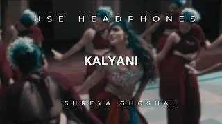 Thumbnail: 8D Audio - KALYANI (with Shreya Ghoshal)  ARJN | KDS | FIFTY4 | RONN | Use Headphones