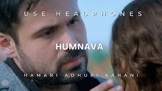 Thumbnail: 8D Audio - Humnava | Emraan Hashmi, Vidya Balan | Hamari Adhuri Kahani | Papon | Use Headphones
