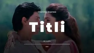 Thumbnail: 8D Audio - Titli | Chennai Express |  Shahrukh Khan, Deepika Padukone | Use Headphones