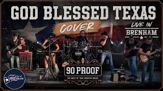 Thumbnail: God Blessed Texas [Little Texas] Cover - 90 PROOF Country @ Brenham, TX