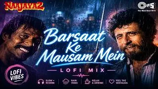 Thumbnail: Barsaat Ke Mausam Mein - Lofi Mix | Naajayaz | Naseeruddin Shah | Kumar Sanu | Roop Kumar Rathod