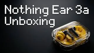Thumbnail: Nothing Ear (3a) Yellow Unboxing