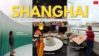 Thumbnail: Shanghai Vlog 2026 🇨🇳 | North Bund, Shanghai Greenhouse Garden & Royal Banquet Experience (ep. 6)