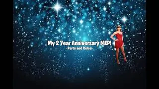 Thumbnail: My 2 Year Anniversary MEP! Rules and Parts!