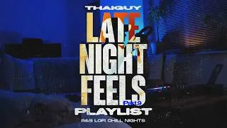 Thumbnail: Late Night Feels Playlist pt.9 | Chris Brown, SZA, Drake, Summer Walker and more...