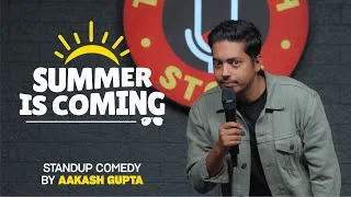 Thumbnail: Summer is coming | Aakash Gupta | Stand-up Comedy