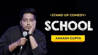 Thumbnail: School | Aakash Gupta | Stand-up Comedy