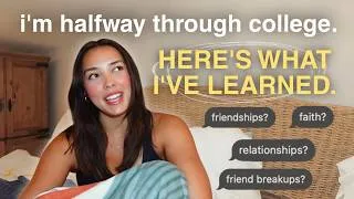 Thumbnail: ADVICE from a COLLEGE JUNIOR | friendships, faith, & relationships