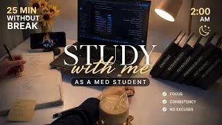 Thumbnail: Study With Me 📚 | Realistic Med Student Session | 25 Minutes No Break