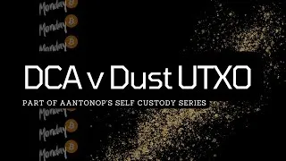 Thumbnail: Buying Bitcoin Using Dollar Cost Averaging & Avoiding Dust UTXO - Self Custody Series - Feb 2024