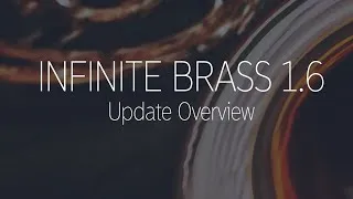 Thumbnail: INFINITE BRASS 1.6 - Update Overview