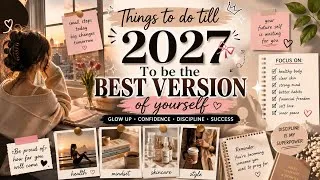 Thumbnail: Become Unrecognizable by 2027 | The Complete Self-Improvement Guide ✨