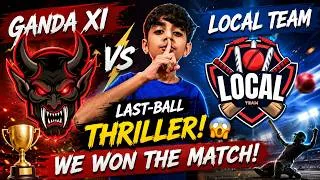 Thumbnail: 🚨 GANDA XI vs LOCAL TEAM — LAST-BALL THRILLER! 😱🏏 WE WON THE MATCH!