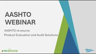 Thumbnail: Educational Webinar for AASHTO re:source and AASHTO Product Evaluation & Audit Solutions