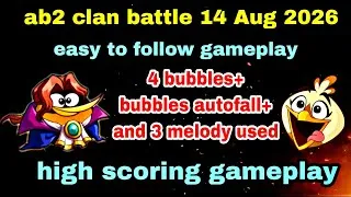 Thumbnail: Angry birds 2 clan battle 14 Aug 2026 ( 4 bubbles 3 melody+autofall) #ab2 clan battle today