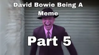 Thumbnail: David Bowie Being A Meme Part 5