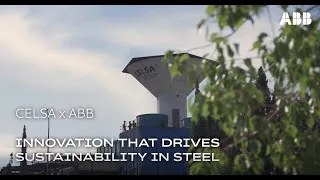 Thumbnail: CELSA and ABB: driving innovation and sustainability together​
