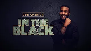 Thumbnail: Our America: In The Black | Official Trailer