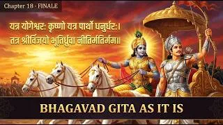 Thumbnail: Bhagavad Gita | Ch.18 FINALE | SARVA-DHARMAN PARITYAJYA | The FINAL Instruction | Man-Mana Bhava