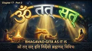 Thumbnail: Bhagavad Gita | Ch.17 FINALE | OM TAT SAT — 3 Words From the Beginning of Creation | BG 17.23