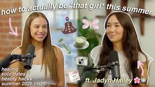 Thumbnail: HOW TO BE THAT GIRL THIS SUMMER | all things confidence, nervous system peace, etc.. FT JADYN HAILEY