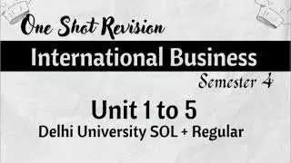 Thumbnail: One Shot Revision l Unit 1 to 5 l International Business l Semester 4 l Delhi University l 