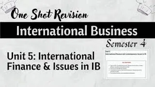 Thumbnail: One Shot Revision l Unit 5: International  Finance & issues l International Business l Semester 4 l