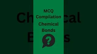 Thumbnail: MCQ Compilation: Chemical Bonding