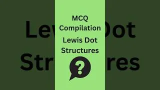 Thumbnail: MCQ Compilation: Lewis Dot Structures