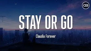 Thumbnail: Claudia Forever - Stay Or Go (Lyrics)