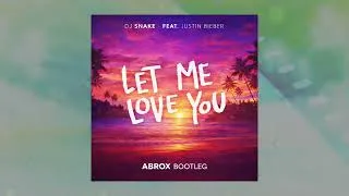Thumbnail: Dj Snake feat. Justin Bieber - Let me love you (Abrox Bootleg)