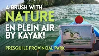 Thumbnail: A Brush with Nature: Finding Happiness en Plein Air by Kayak, summertime, Presqu'ile Provincial Park