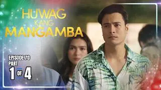 Thumbnail: Huwag Kang Mangamba | Episode 70 (1/4) | July 24, 2026