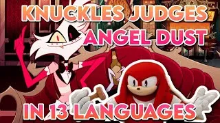 Thumbnail: Knuckles judges Angel Dust in 13 languages (new: russian!)