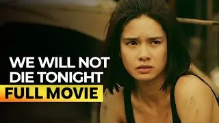 Thumbnail: ‘We Will Not Die Tonight’ FULL MOVIE | Erich Gonzales, Alex Medina