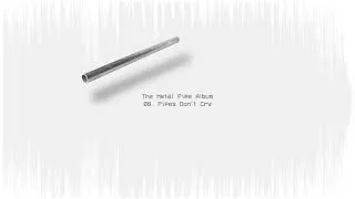 Thumbnail: Metal Pipe Falling - Pipes Don't Cry (The Metal Pipe Album)