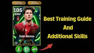 Thumbnail: 105 Xabi Alonso Best Training Guide, Additional Skills,Booster, Max Level, Player Progression 