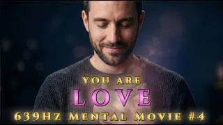Thumbnail: Stop Searching For Love |  It Was Always Inside You | 639Hz Mental Movie #4