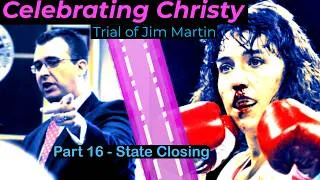 Thumbnail: Christy Martin Wins - Part 16 - The State's Closing Argument - Domestic Violence Trial of Jim Martin