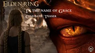 Thumbnail: Elden Ring: In The name of Grace | Cineamtic Teaser