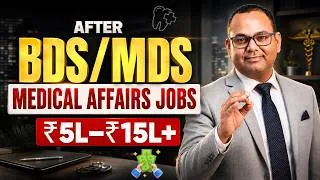 Thumbnail: Medical Affairs Jobs After BDS/MDS | Complete Non-Clinical Career Guide |Salary Skills & Eligibility