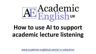Thumbnail: How to use AI to support academic lecture listening: lecture organisation and signposting.