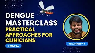 Thumbnail: Dengue Masterclass - Practical Approaches for Clinicians | KGMOA Webinar
