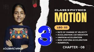 Thumbnail: Acceleration |MOTION class 9 | Lec - 03 |uniform & non-uniform Acceleration | detardation |numerical